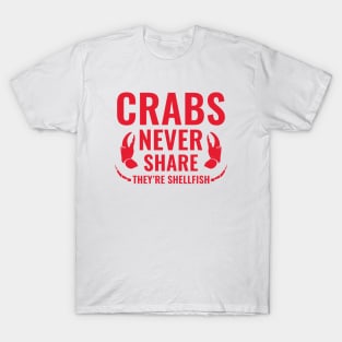 Crabs Never Share T-Shirt